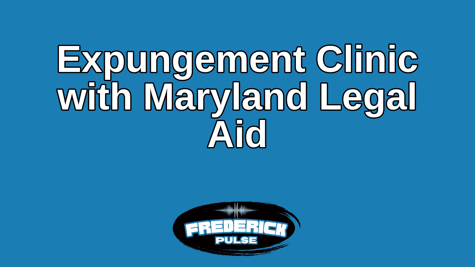 Expungement Clinic with Maryland Legal Aid