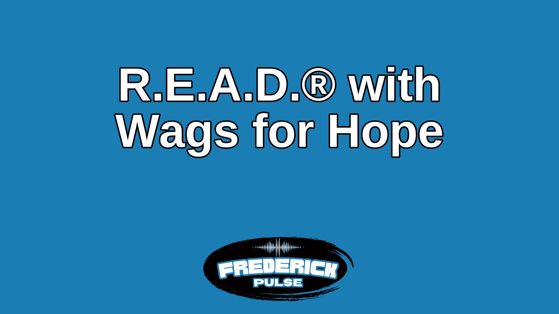 R.E.A.D.® with Wags for Hope R.E.A.D.® with Wags for Hope