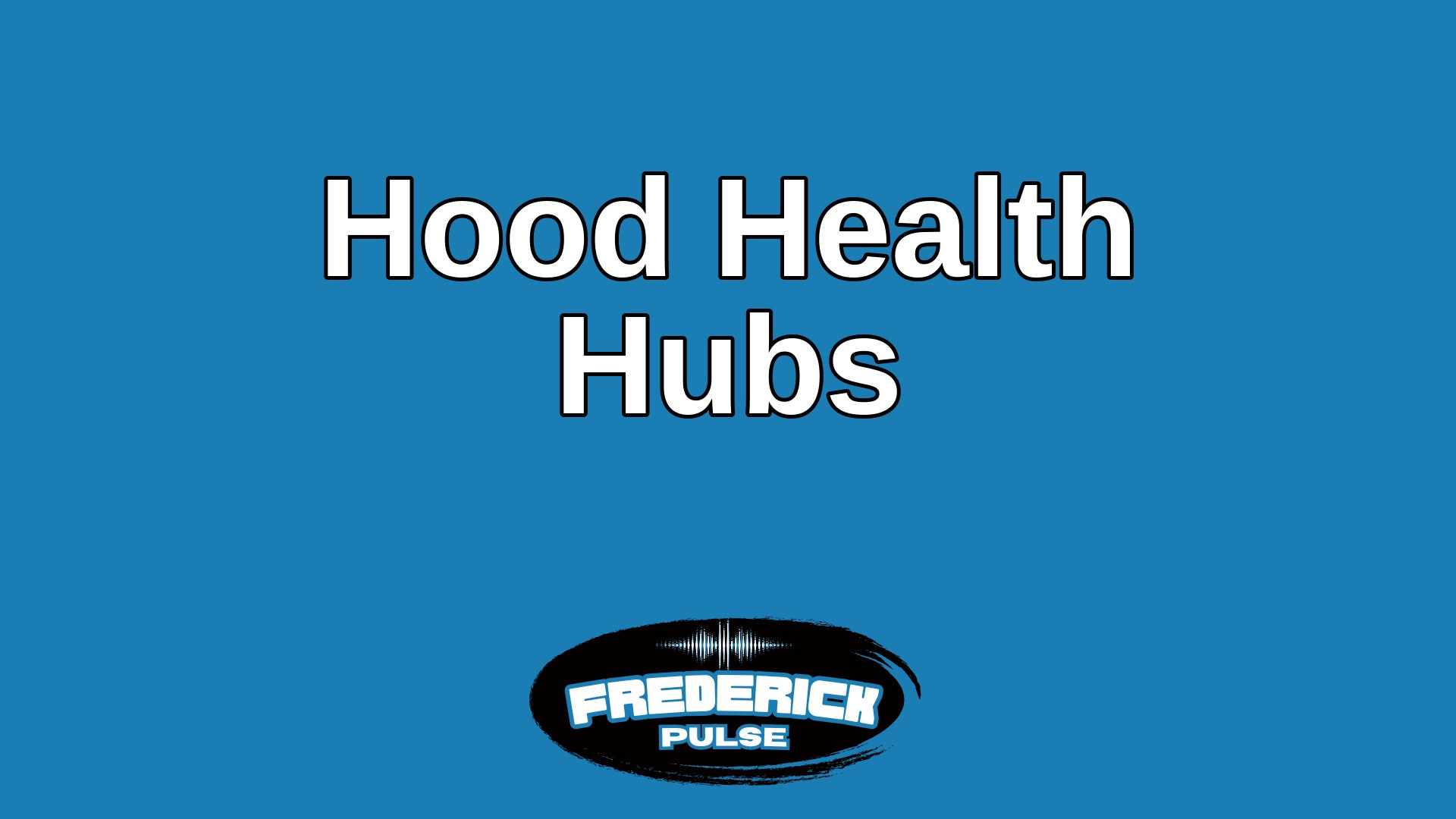 Hood Health Hubs Hood Health Hubs