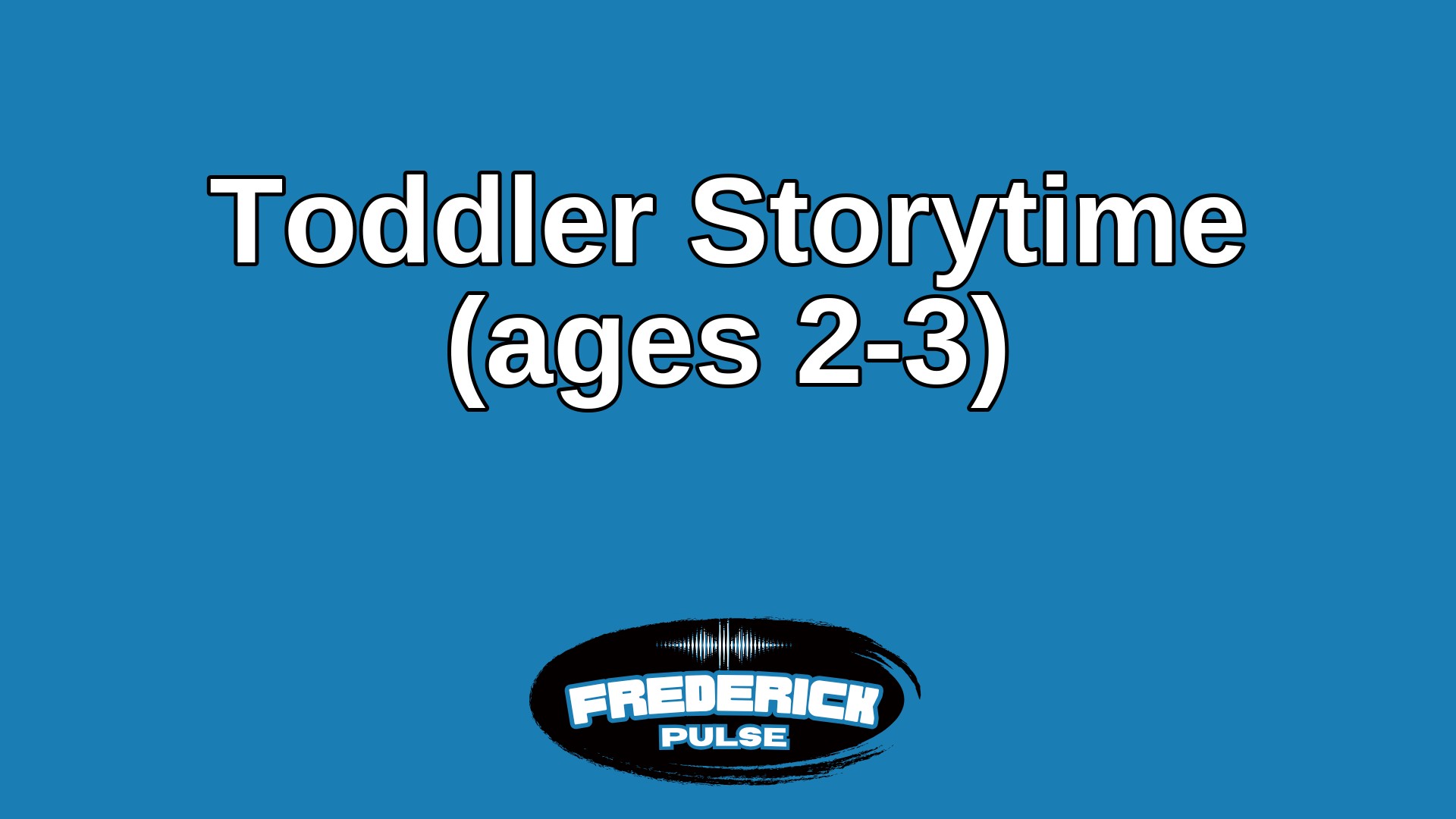 Toddler Storytime (ages 2-3)