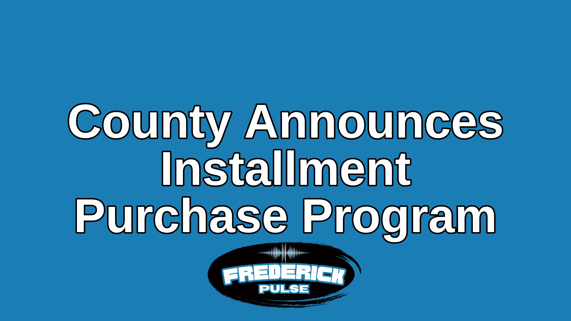 County Announces Installment Purchase Program County Announces Installment Purchase Program