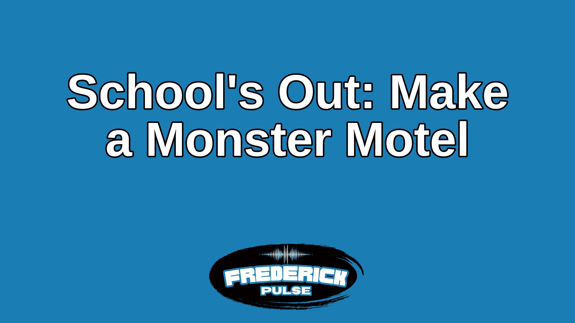 School’s Out: Make a Monster Motel School’s Out: Make a Monster Motel