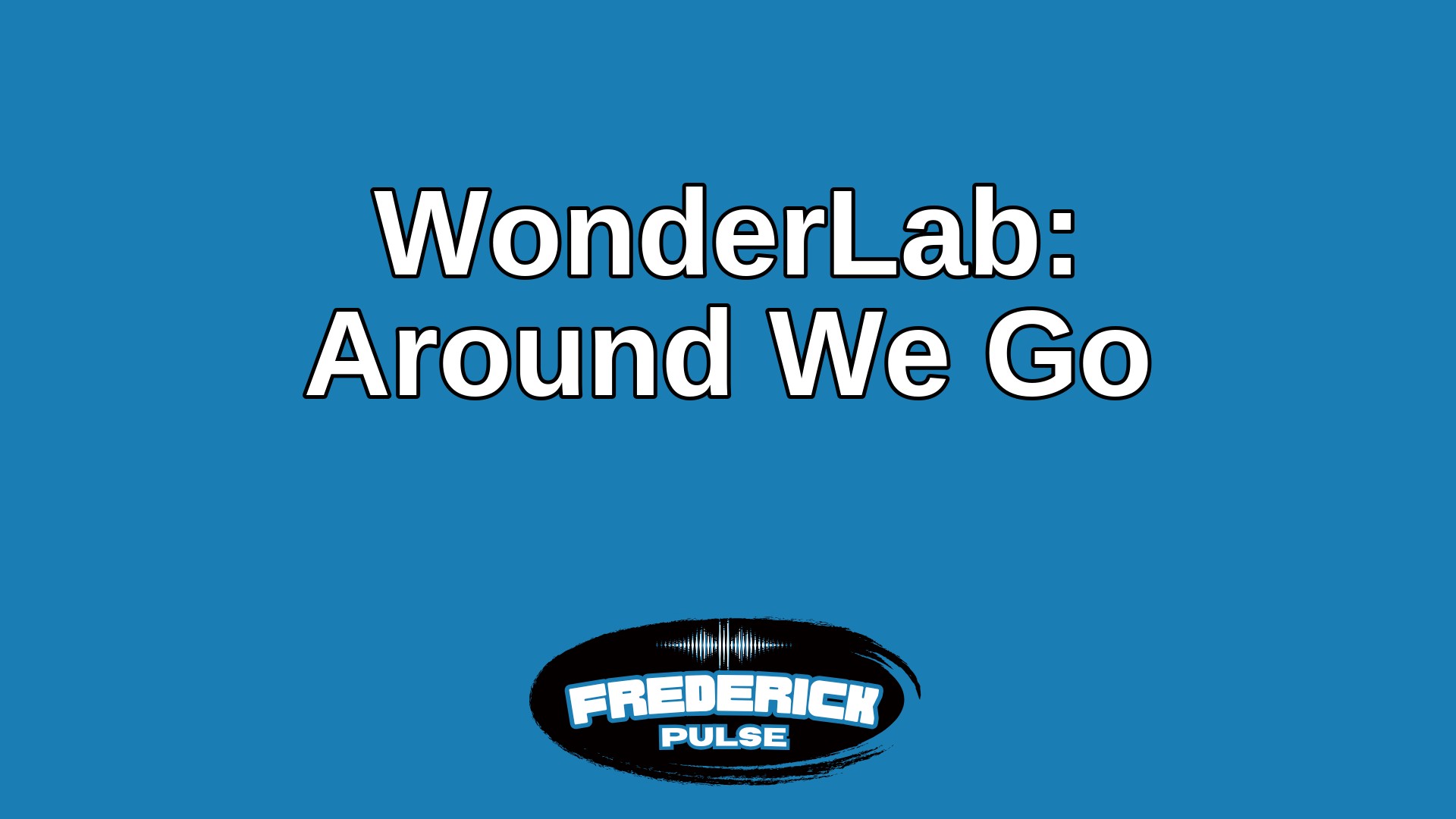 WonderLab: Around We Go