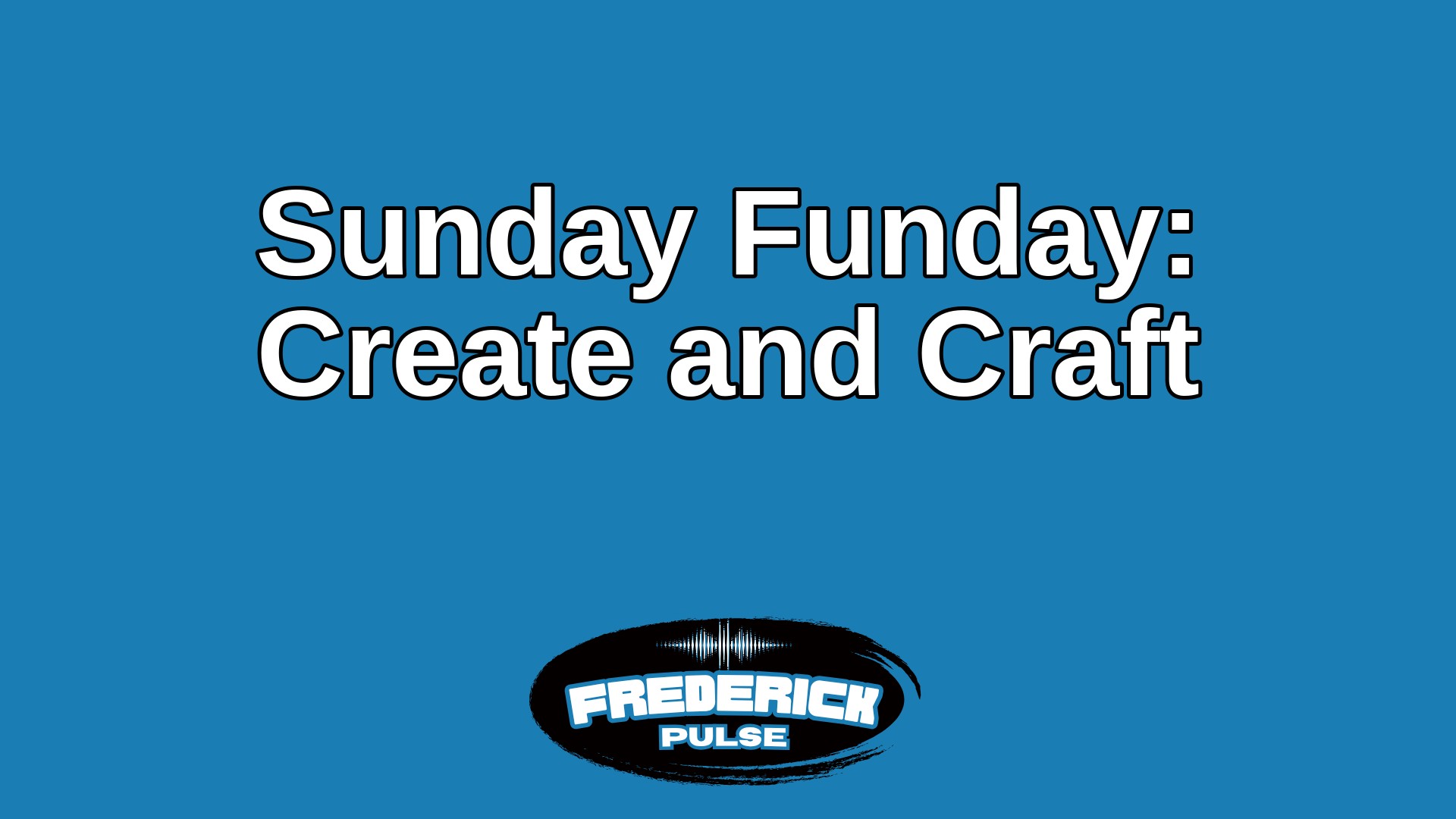 Sunday Funday: Create and Craft Sunday Funday: Create and Craft