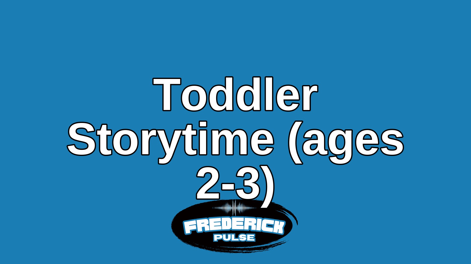 Toddler Storytime (ages 2-3)