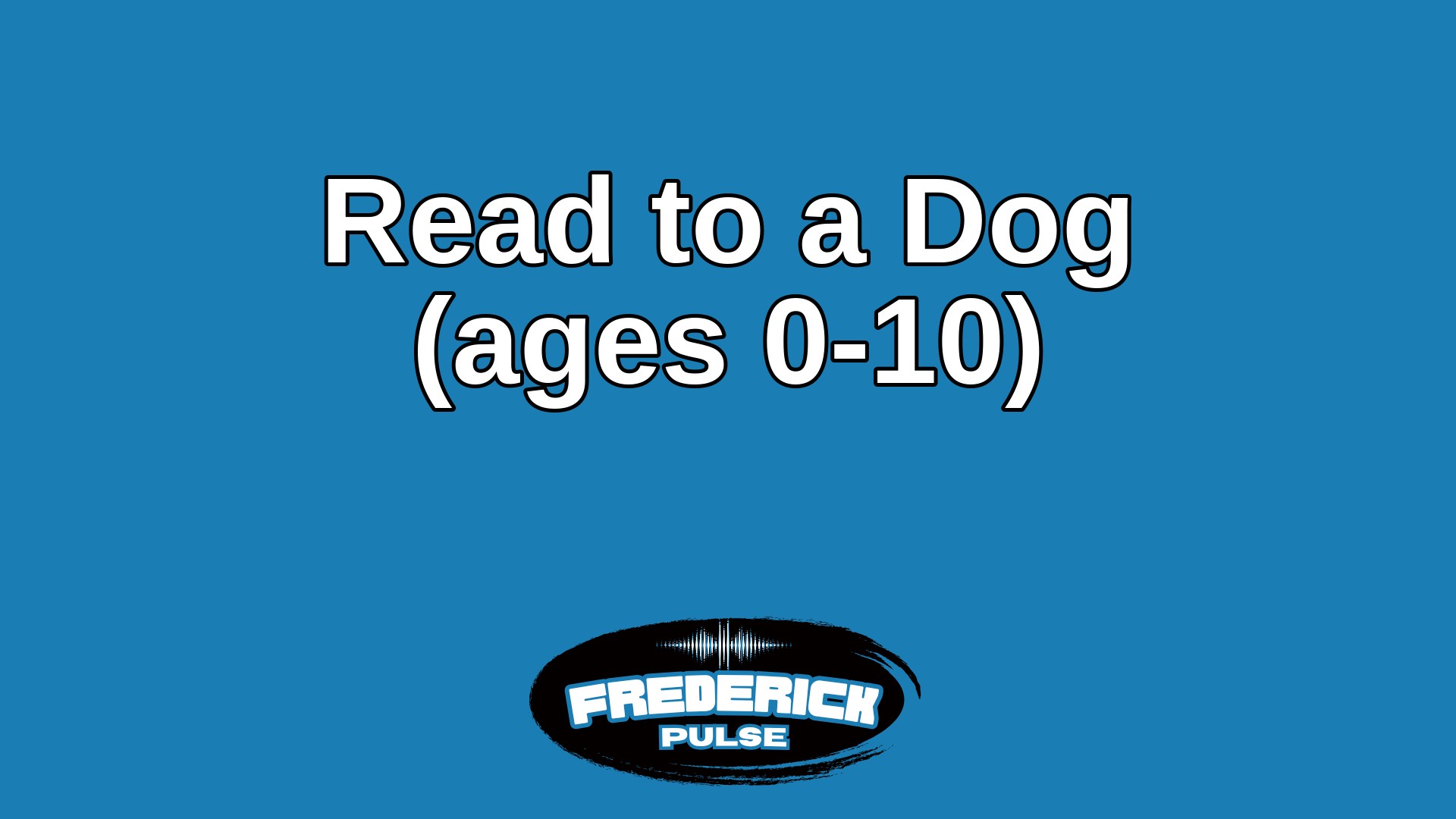 Read to a Dog (ages 0-10)