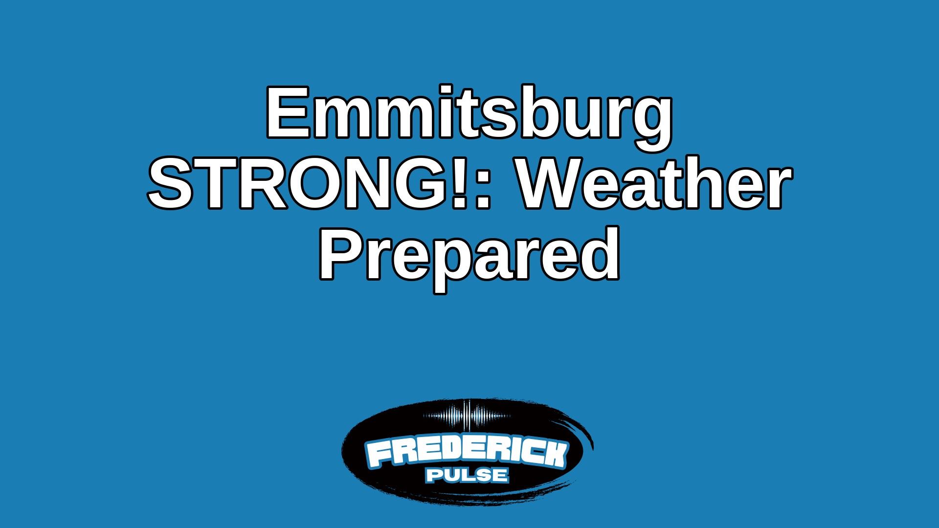 Emmitsburg STRONG!: Weather Prepared