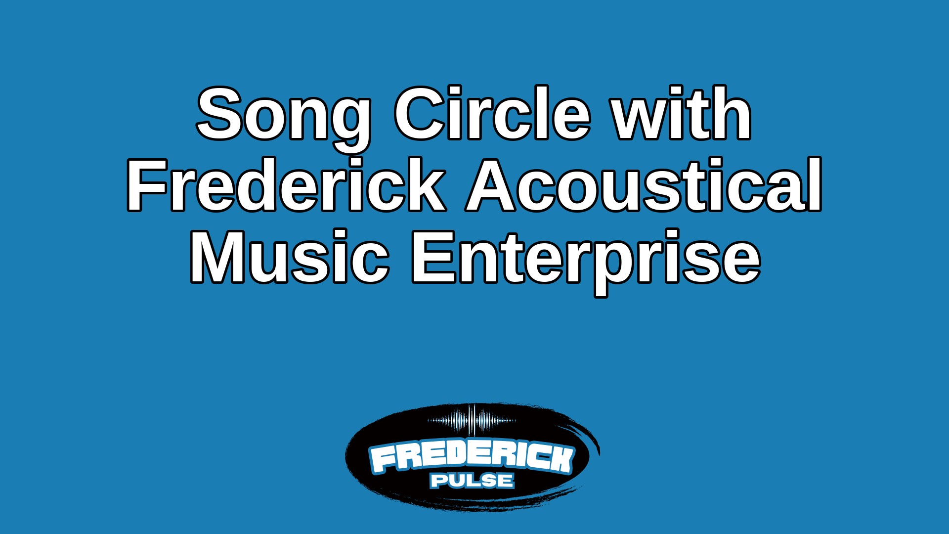 Song Circle with Frederick Acoustical Music Enterprise Song Circle with Frederick Acoustical Music Enterprise