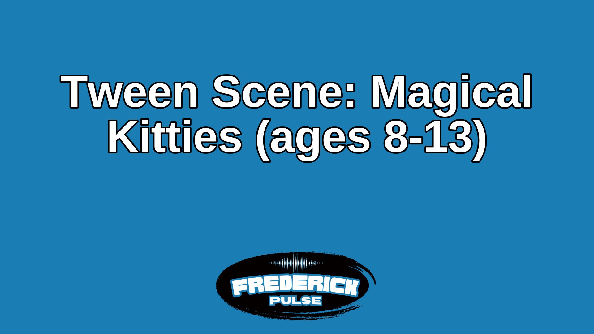 Tween Scene: Magical Kitties (ages 8-13) Tween Scene: Magical Kitties (ages 8-13)