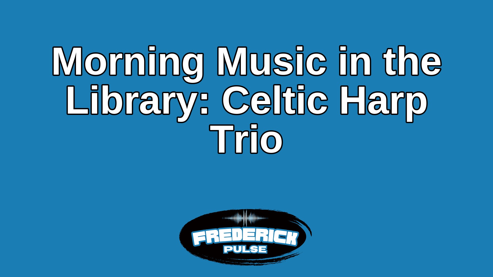 Morning Music in the Library: Celtic Harp Trio