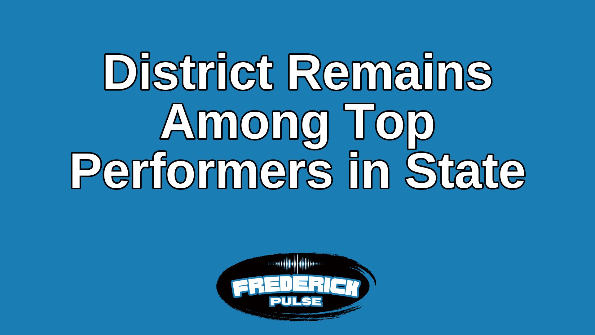 District Remains Among Top Performers in State District Remains Among Top Performers in State