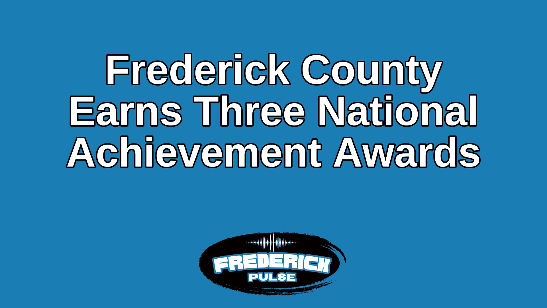Frederick County Earns Three National Achievement Awards Frederick County Earns Three National Achievement Awards