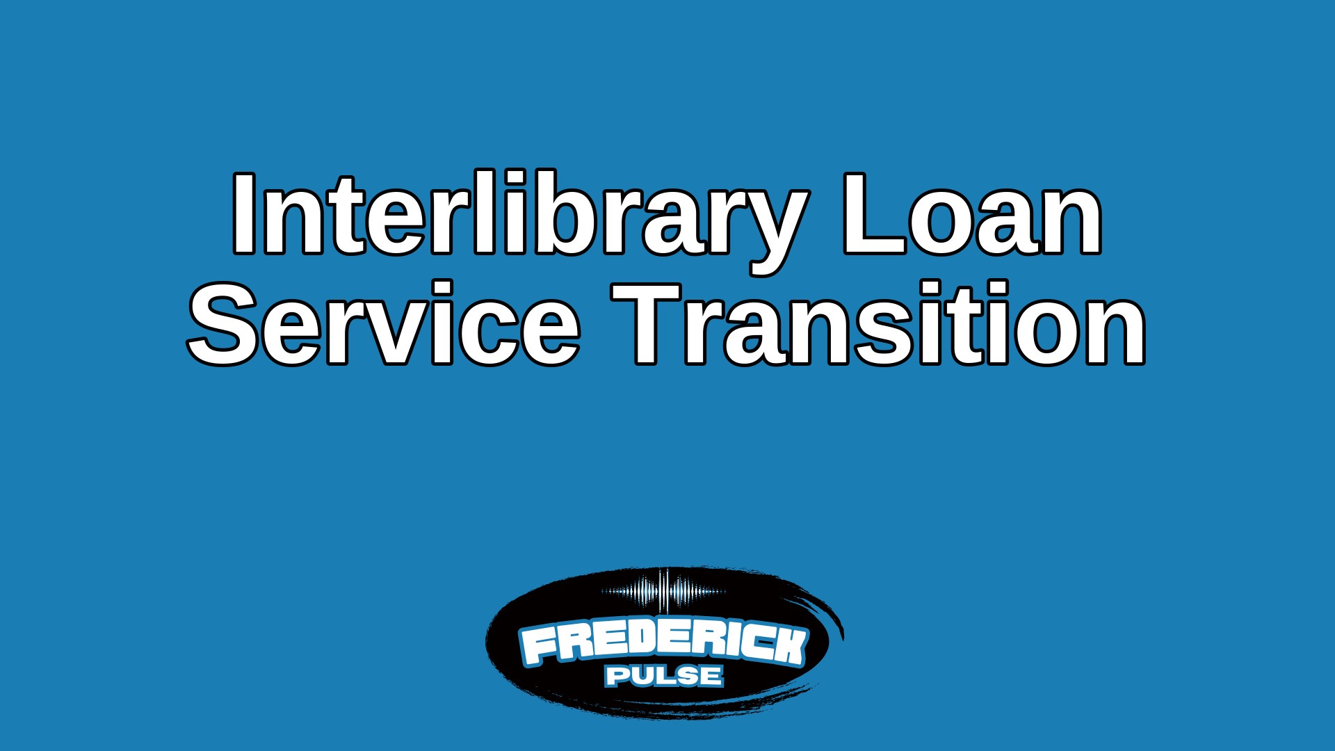 Interlibrary Loan Service Transition