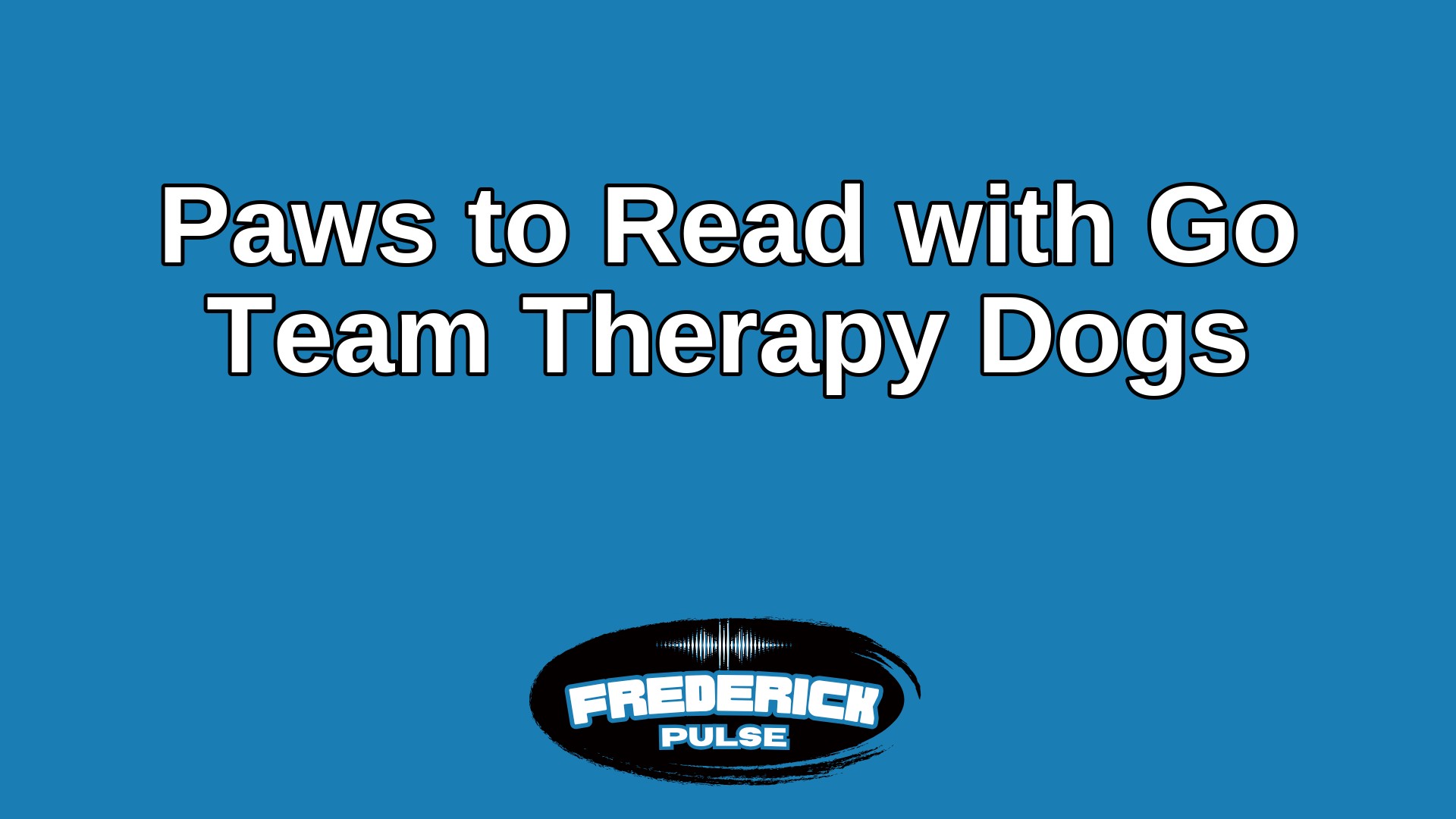 Paws to Read with Go Team Therapy Dogs