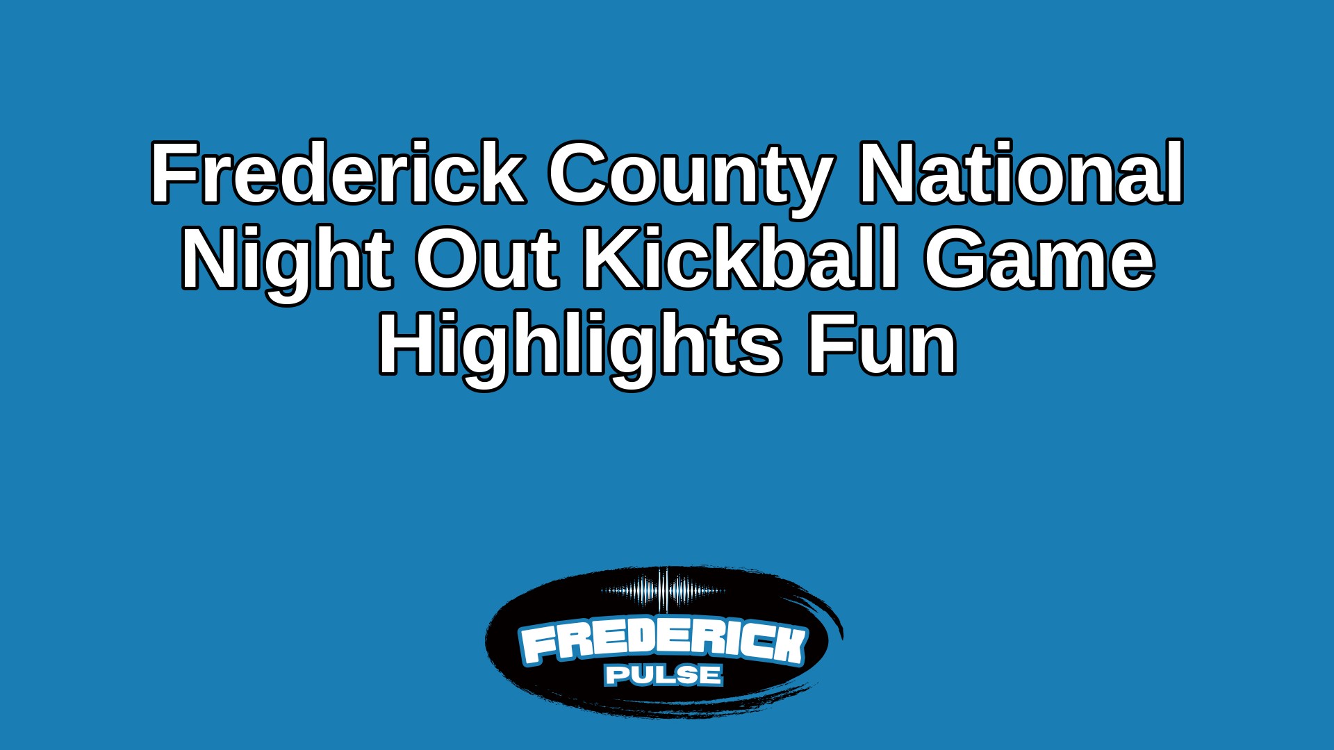 Frederick County National Night Out Kickball Game Highlights Fun Frederick County National Night Out Kickball Game Highlights Fun