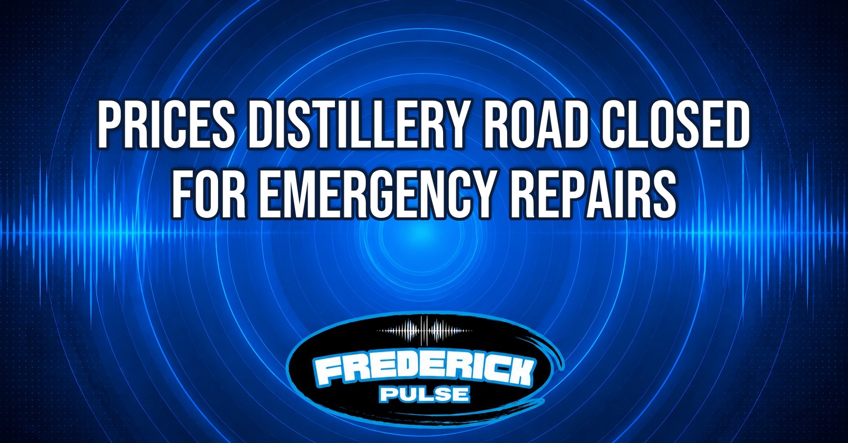 Prices Distillery Road Closed for Emergency Repairs