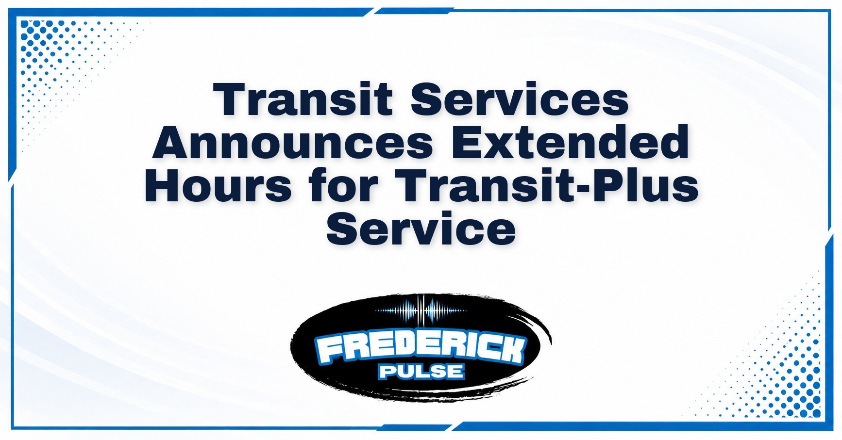 Transit Services Announces Extended Hours for Transit-Plus Service
