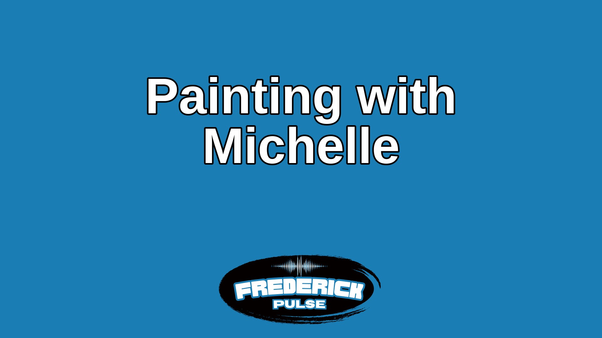 Painting with Michelle Painting with Michelle