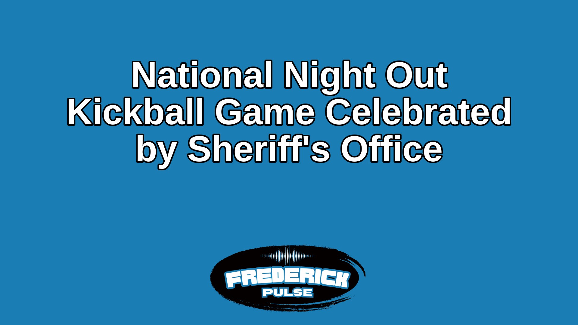 National Night Out Kickball Game Celebrated by Sheriff’s Office National Night Out Kickball Game Celebrated by Sheriff’s Office
