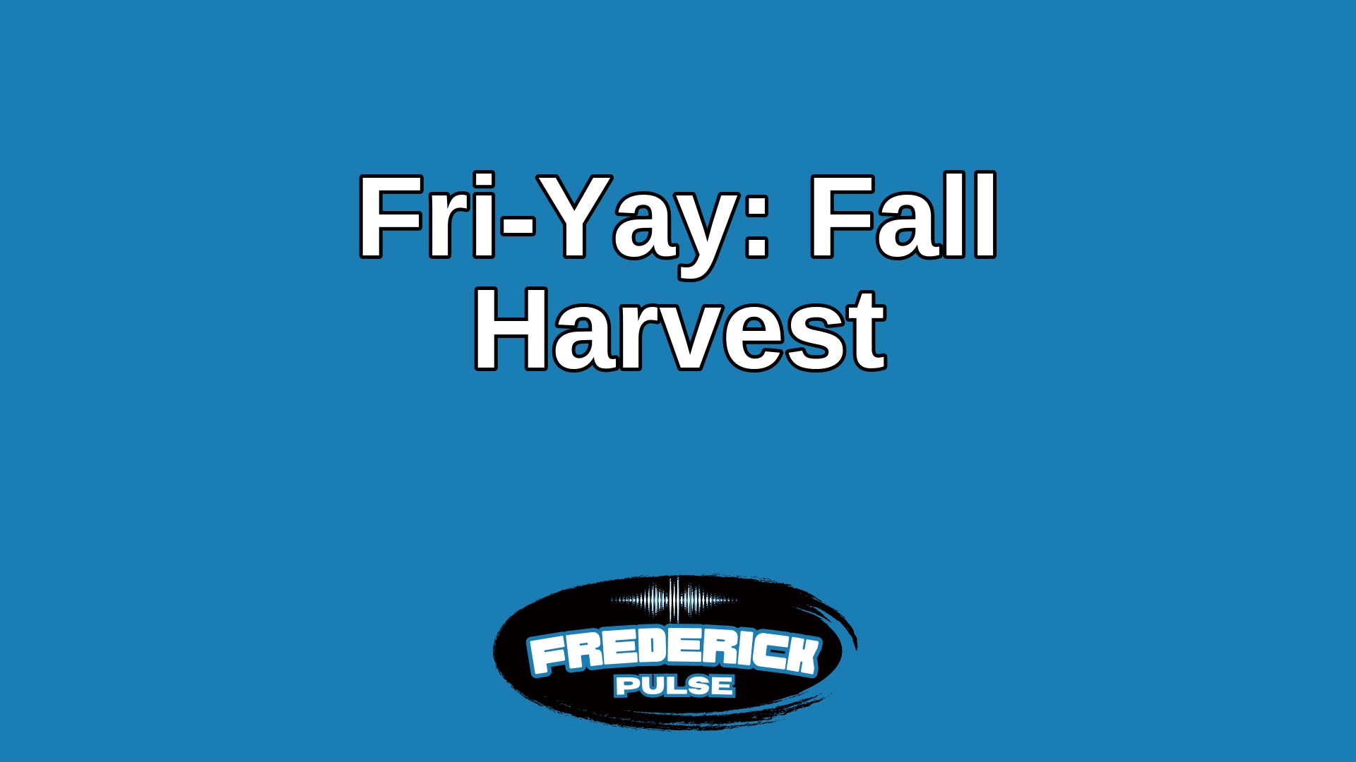 Fri-Yay: Fall Harvest