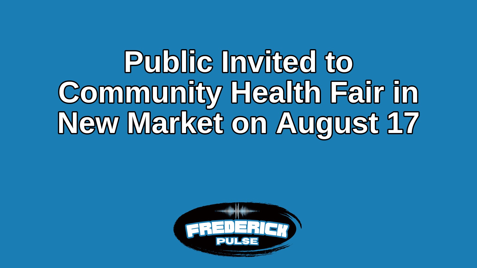Public Invited to Community Health Fair in New Market on August 17