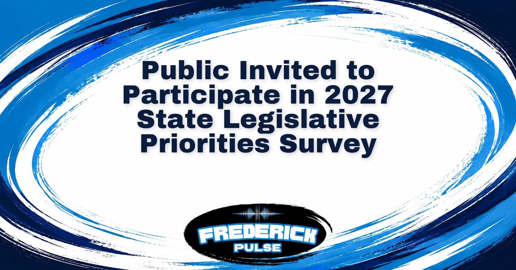 Public Invited to Participate in 2027 State Legislative Priorities Survey Public Invited to Participate in 2027 State Legislative Priorities Survey