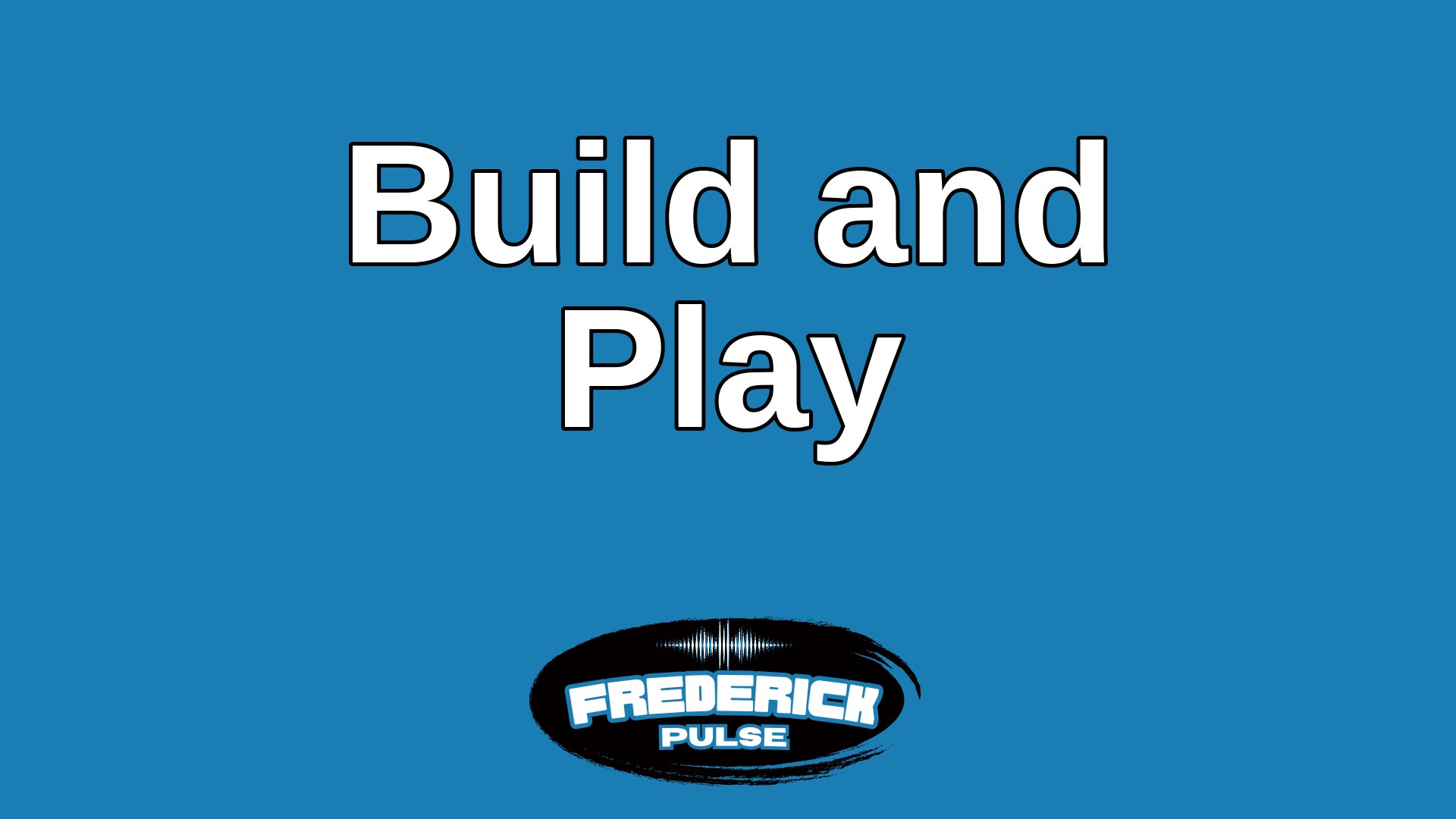 Build and Play