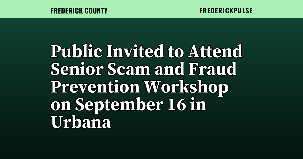 Public Invited to Attend Senior Scam and Fraud Prevention Workshop on September 16 in Urbana