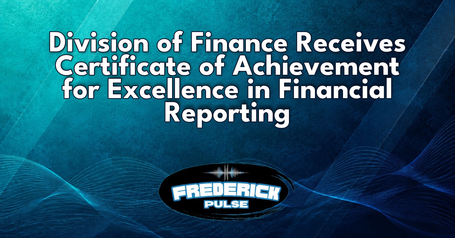 Division of Finance Receives Certificate of Achievement for Excellence in Financial Reporting