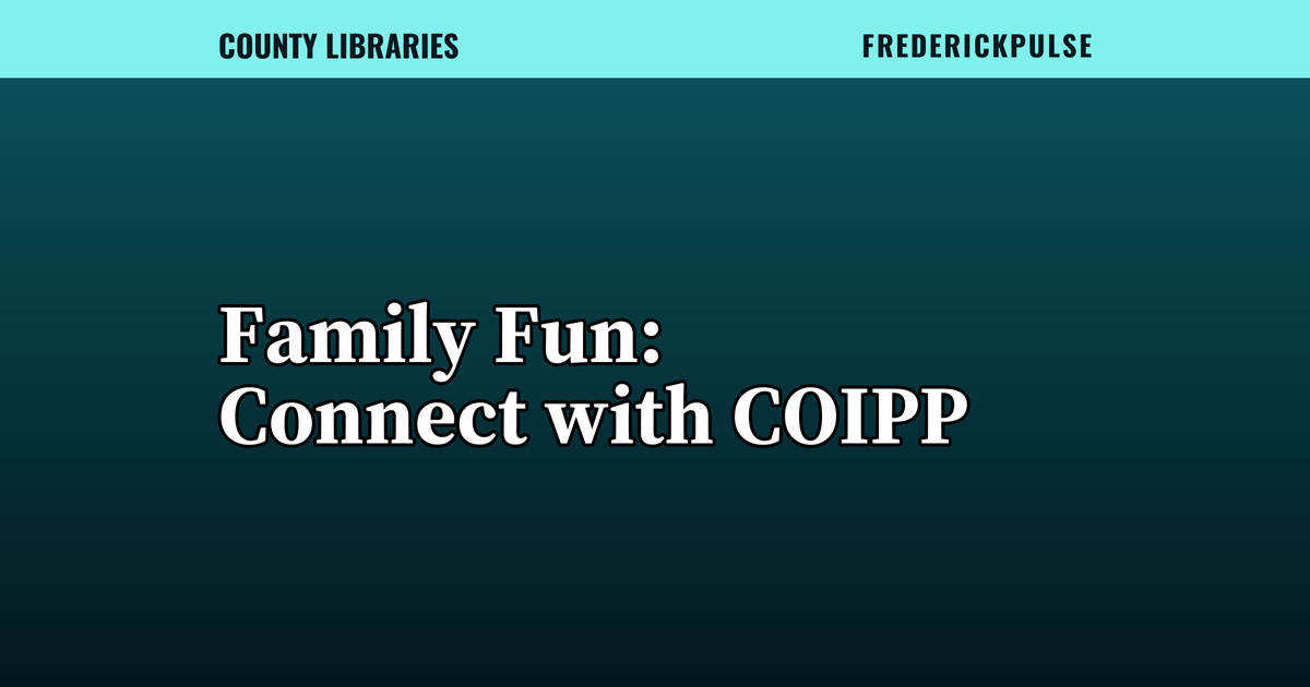 Family Fun: Connect with COIPP Family Fun: Connect with COIPP