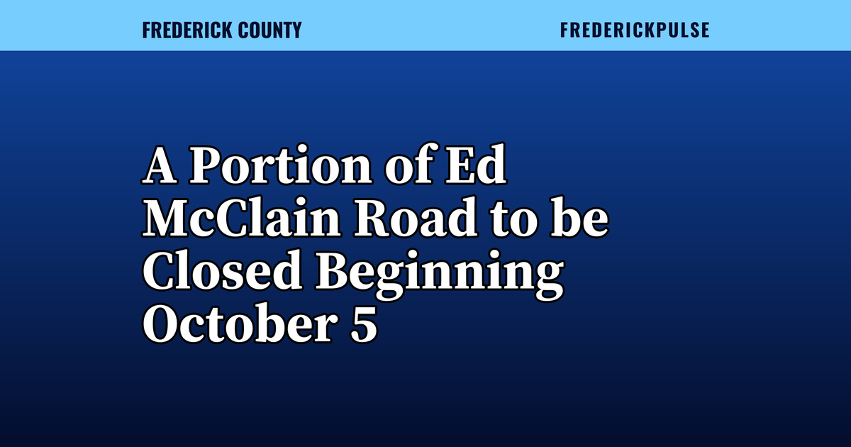 A Portion of Ed McClain Road to be Closed Beginning October 5 A Portion of Ed McClain Road to be Closed Beginning October 5