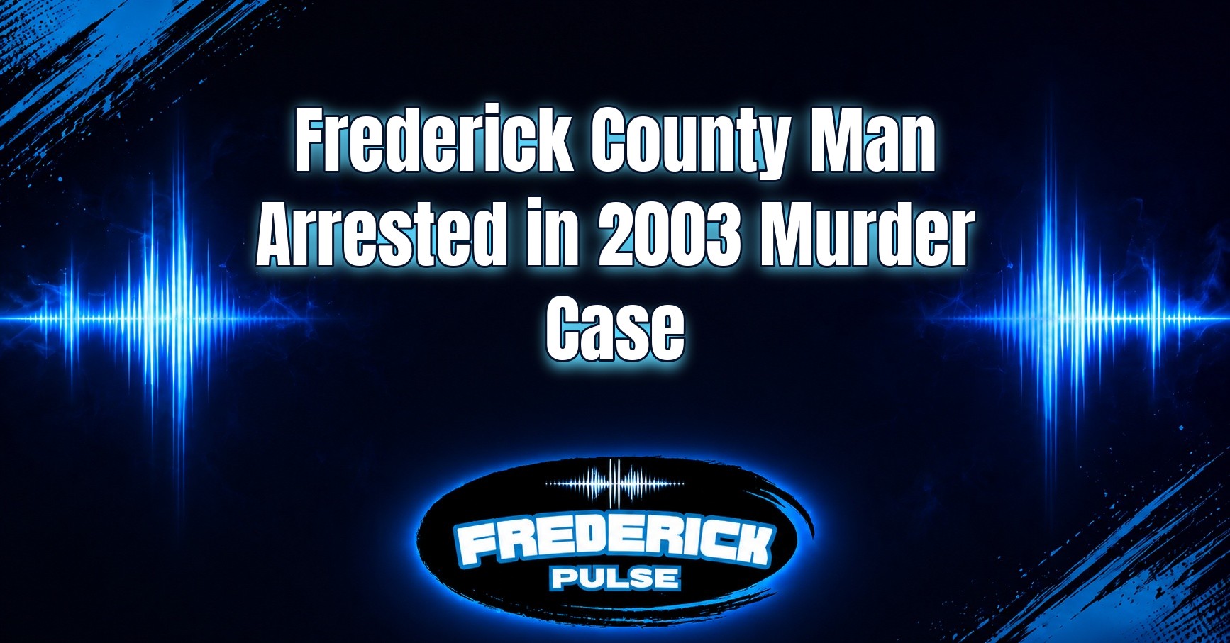 Frederick County Man Arrested in 2003 Murder Case Frederick County Man Arrested in 2003 Murder Case