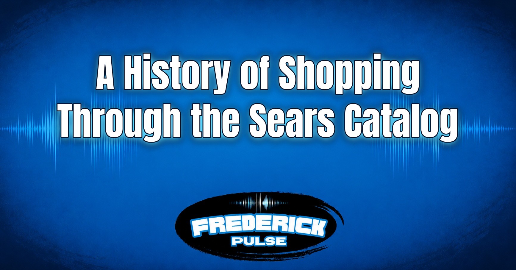 A History of Shopping Through the Sears Catalog