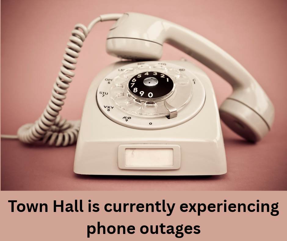 Town Hall is experiencing phone outages