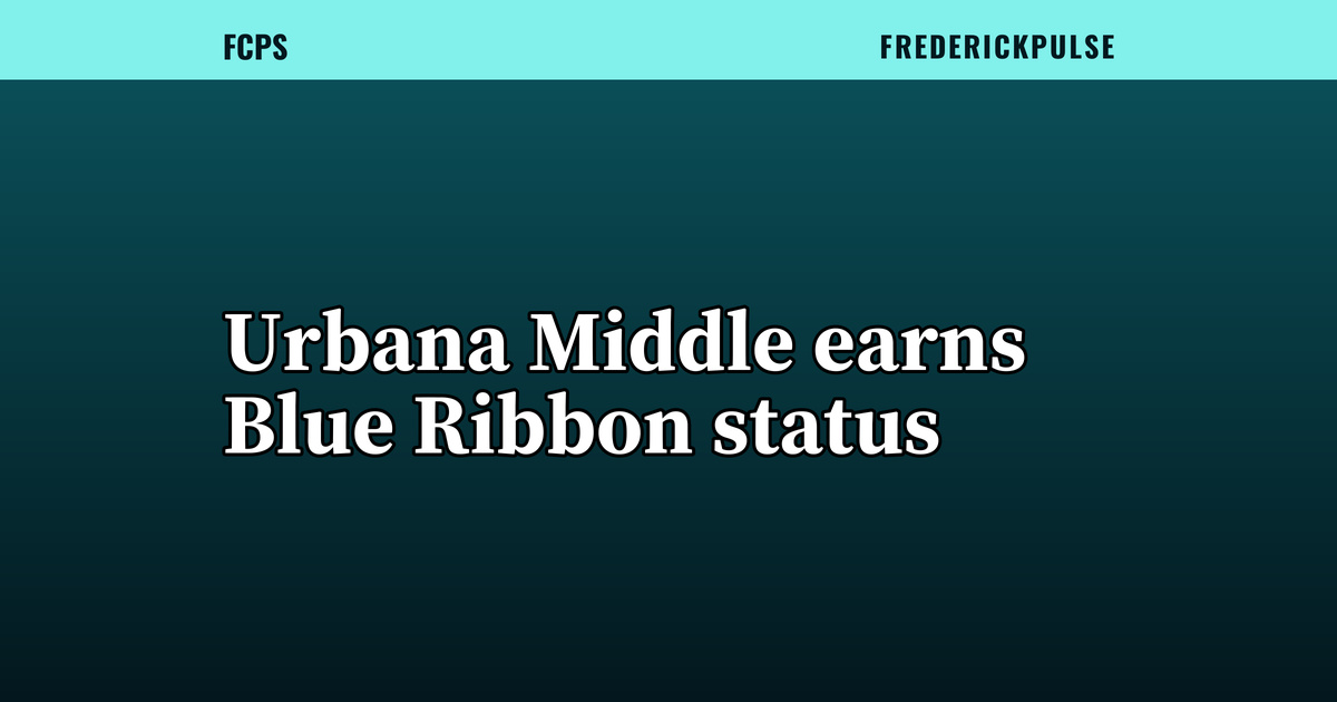 Urbana Middle earns Blue Ribbon status Urbana Middle earns Blue Ribbon status